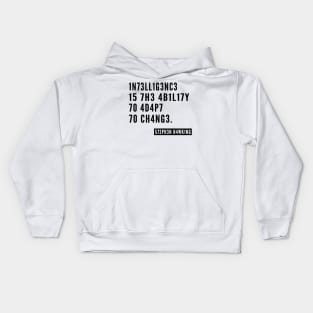 Black intelligence ,Intelligence is the Ability to Adapt to Change Stephen Hawking Quote Unisex Kids Hoodie